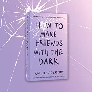 002062e2b7d36c06230a807cdbba8719.jpg How To Make Friend With The Dark By Kathleen Glasgow - Image 1