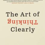 The Art Of Thinking Clearly By Rolf Dobelli
