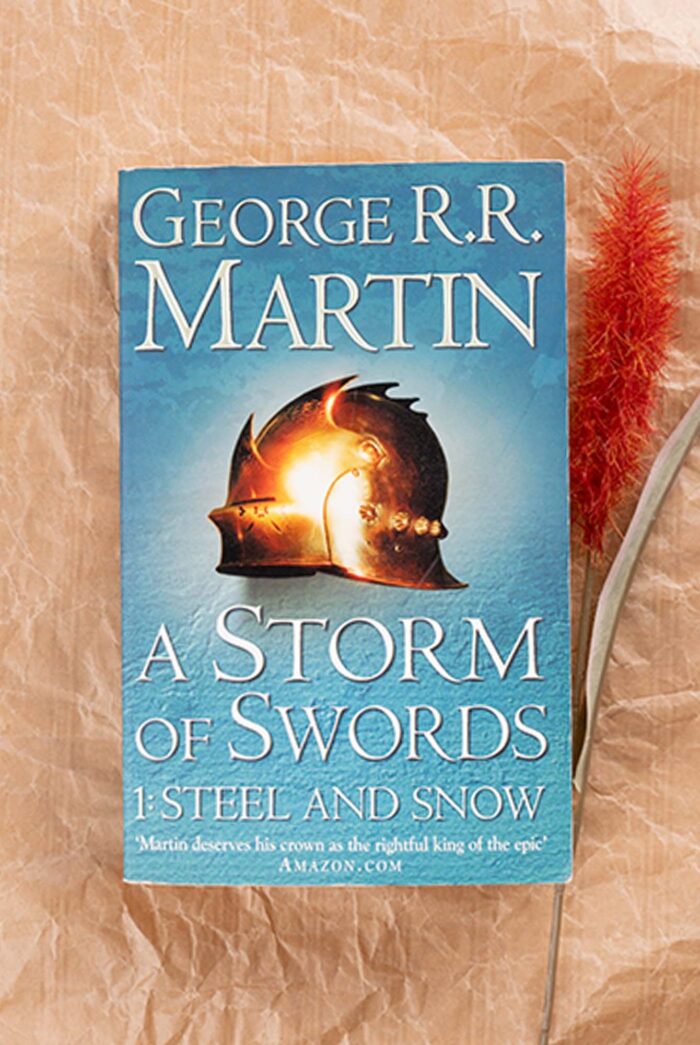 A Storm Of Swords Steel And Snow by George R. R. Martin