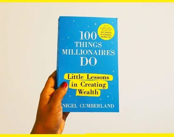 100 Things Millionaires Do: Little Lessons In Creating Wealth By Nigel Cumberland