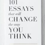101 Essays That Will Change The Way You Think By Brianna Wiest