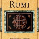 Teachings Of Rumi By Andrew Harvey