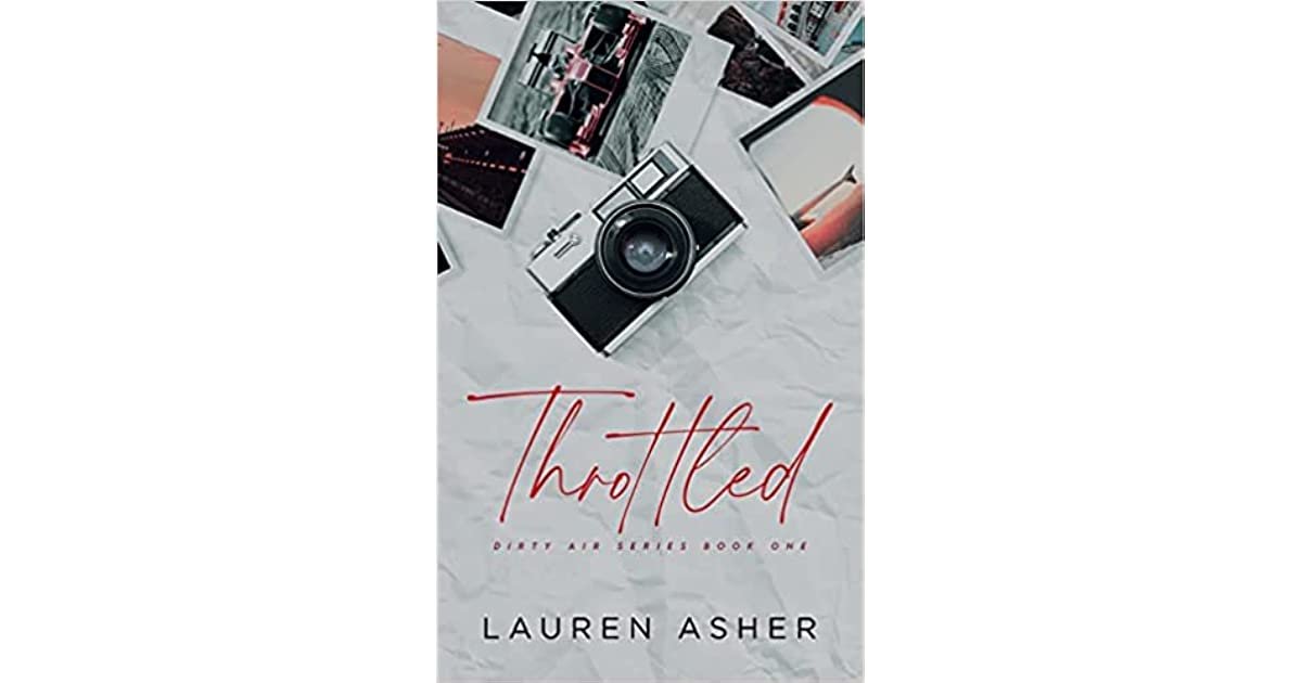 122792b7976e4880dffa882d02510f8f.jpg Throttled (Dirty Air, #1) By Lauren Asher - Image 1