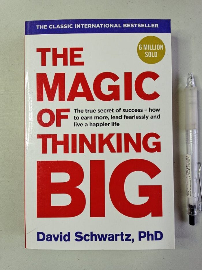 The Magic Of Thinking Big By David J. Schwartz
