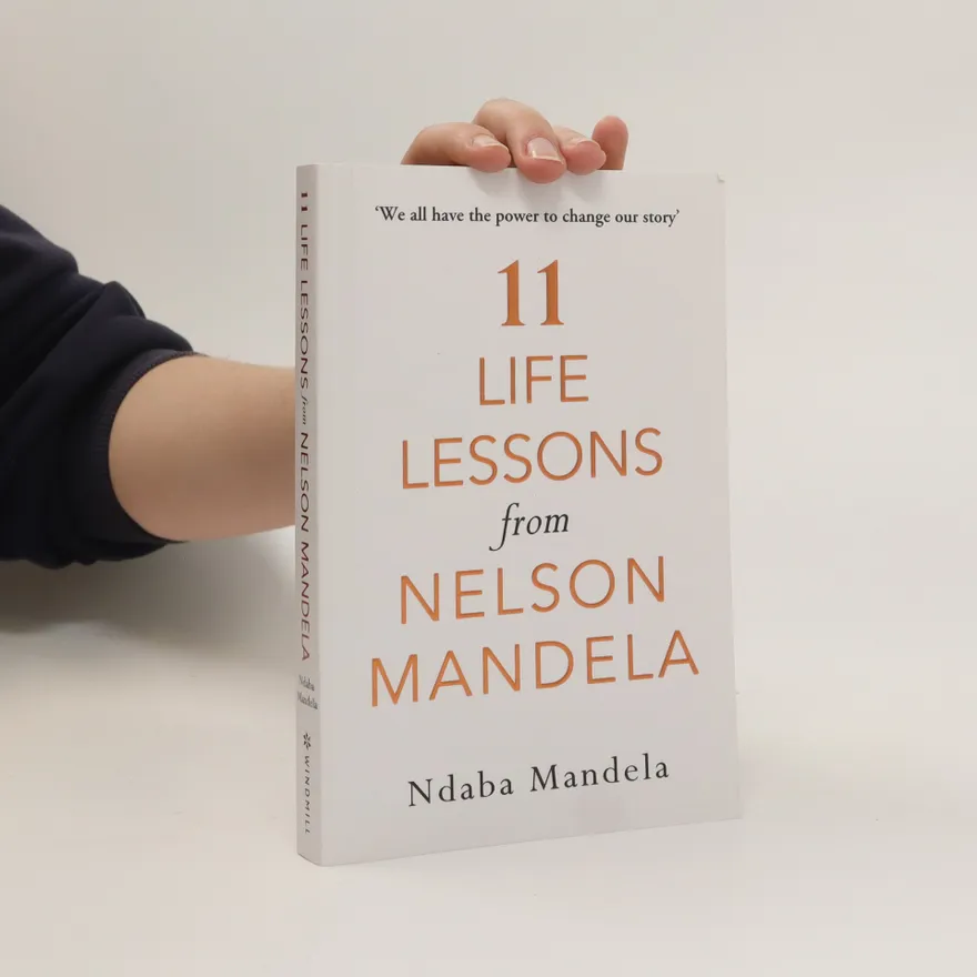 15292112.webp 11 Life Lessons From Nelson Mandela By Ndaba Mandela - Image 1