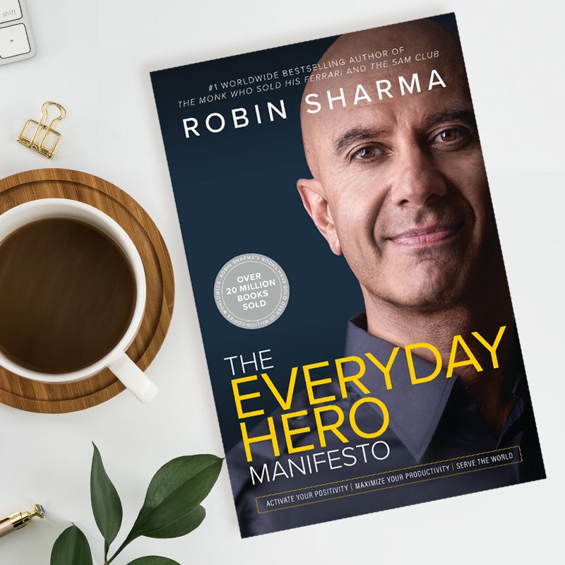 1631110145.246.jpeg The Everyday Hero Manifesto: Activate Your Positivity, Maximize Your Productivity, Serve The World By By Robin Sharma - Image 1