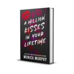 A Million Kisses In Your Lifetime By Monica Murphy