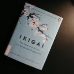 Ikigai: The Japanese Secret To A Long Happy Life by Hector Garcia, Francesc Miralles