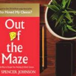 Out Of The Maze By Dr Spencer Johnson