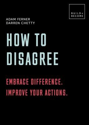 44287419.jpg How To Disagree: Embrace Difference. Improve Your Actions By Adam Ferner - Image 1