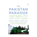 The Pakistan Paradox: Instability And Resilience By Christophe Jaffrelot