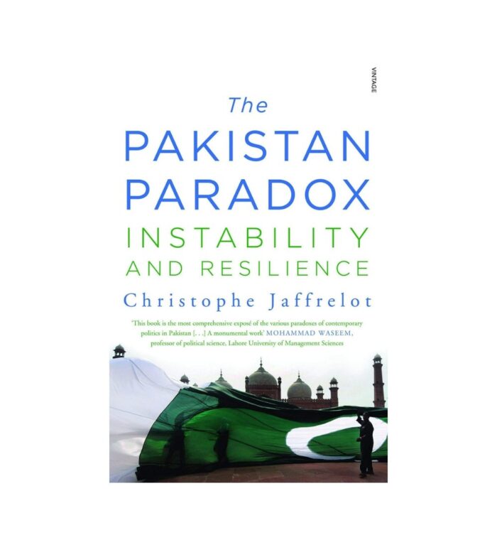 The Pakistan Paradox: Instability And Resilience By Christophe Jaffrelot