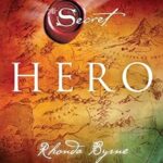 Hero (The Secret) By Rhonda Byrne