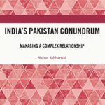 India'S Pakistan Conundrum By Sharat Sabharwal