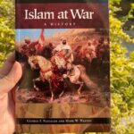 Islam At War: A History By George F. Nafziger