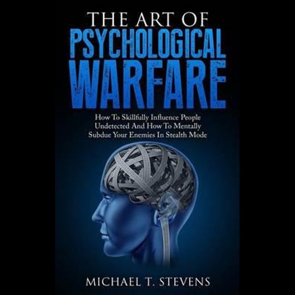 64c230018d599593b8ea7de71558bdcd.jpg The Art Of Psychological Warfare By Michael T. Stevens - Image 1