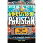 Nine Lives Of Pakistan Novel By Declan Walsh