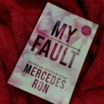 My Fault By Mercedes Ron