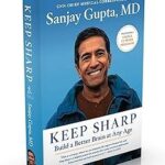 Keep Sharp: Build A Better Brain At Any Age By Sanjay Gupta