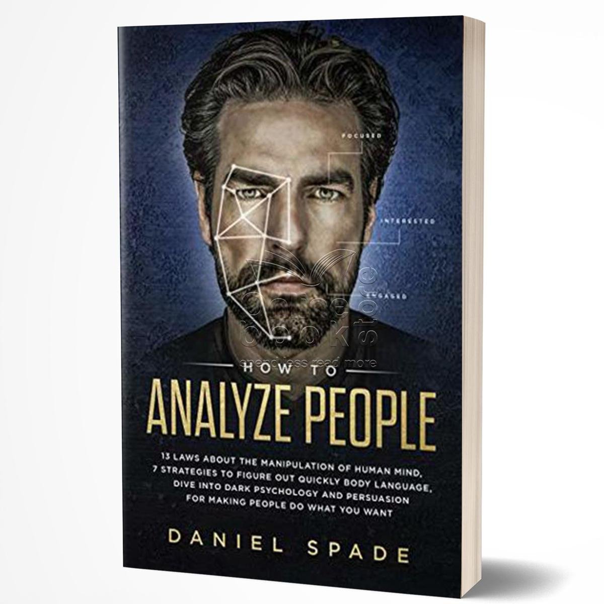 7793cb38bbb58b97f08acf9c1955577a.jpg How To Analyze People: 13 Laws About The Manipulation Of The Human Mind, 7 Strategies To Quickly Figure Out Body Language, Dive Into Dark Psychology And Persuasion For Making People Do What You Want By Daniel Spade - Image 1