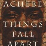Things Fall Apart Novel By Chinua Achebe