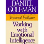 Working With Emotional Intelligence By Daniel Goleman