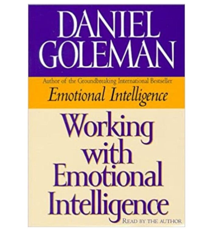 Working With Emotional Intelligence By Daniel Goleman