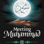 Meeting Muhammad by Omar Suleiman
