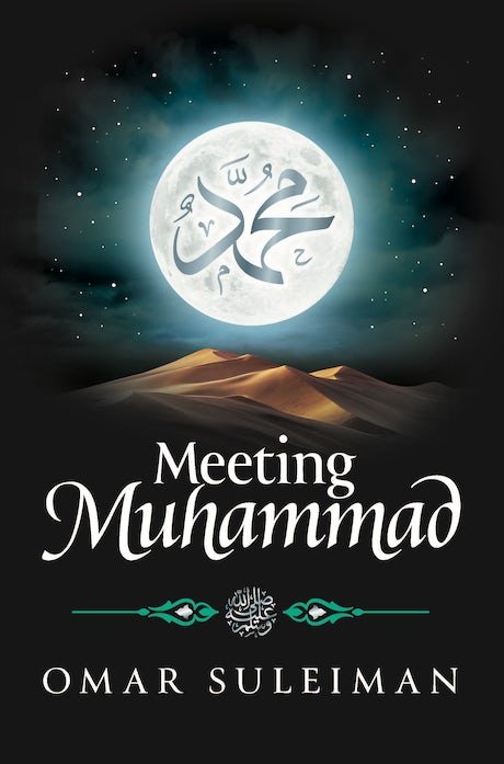 8fbe4356dadbda0279837d66d84c1559.jpg Meeting Muhammad by Omar Suleiman - Image 1