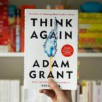 Think Again: The Power Of Knowing What You Don'T Know By_Adam M. Grant