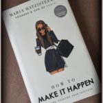 How To Make It Happen: Turning Failure Into Success By Maria Hatzistefanis