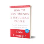 How To Win Friends And Influence People by Dale Carnegie