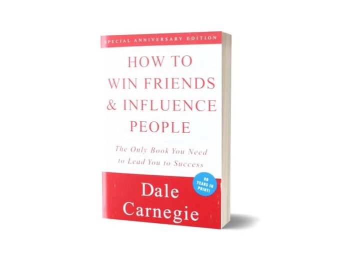 How To Win Friends And Influence People by Dale Carnegie