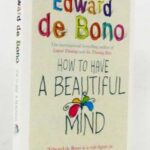 How To Have A Beautiful Mind By Edward De Bono