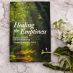 Healing The Emptiness: A Guide To Emotional And Spiritual Well-Being By Yasmin Mogahed