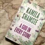 A God In Every Stone By Kamila Shamsie