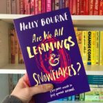Are We All Lemmings And Snowflakes? By Holly Bourne