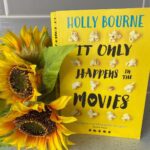 It Only Happens In The Movies By Holly Bourne