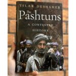 The Pashtuns: A Contested History by Tilak Devasher