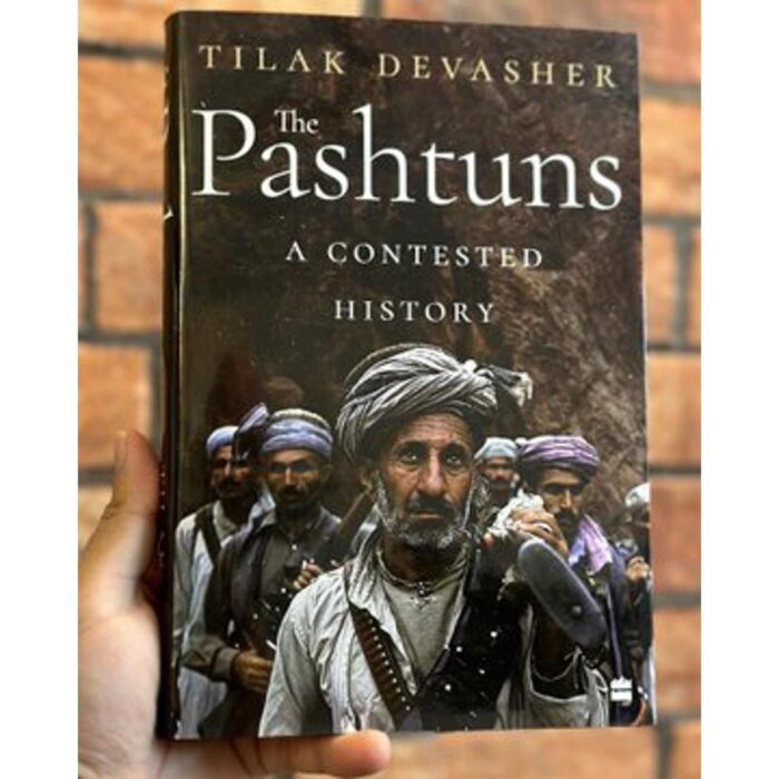 The Pashtuns: A Contested History by Tilak Devasher
