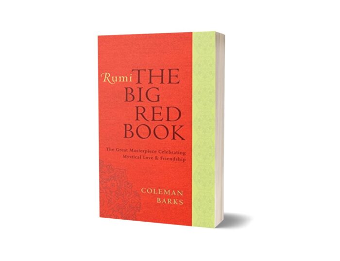 The Big Red Book: The Great Masterpiece Celebrating Mystical Love And Friendship By Coleman Barks