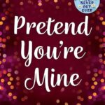 Pretend You'Re Mine: A Small Town Love Story
Book By Lucy Score (Benevolence # 1)