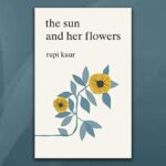 The Sun And Her Flowers By Rupi Kaur