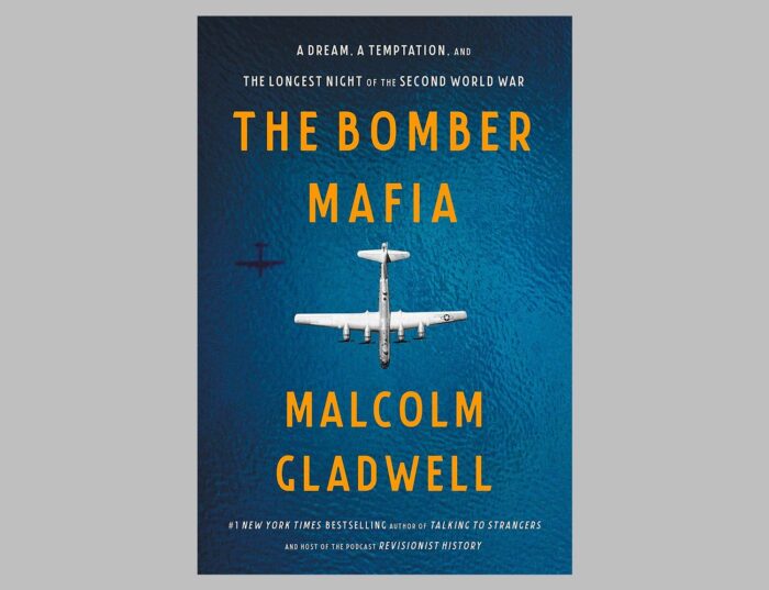 The Bomber Mafia: A Dream, A Temptation, And The Longest Night Of The Second World War By Malcolm Gladwell