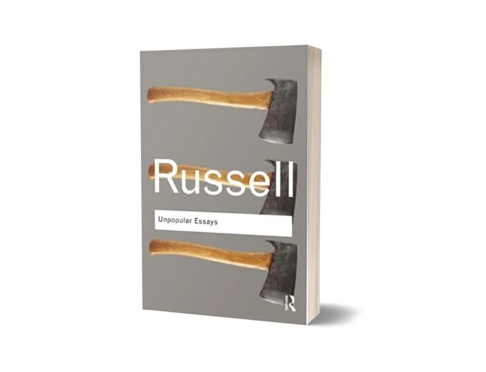 Unpopular Essays By Bertrand Russell