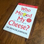 Who Moved My Cheese By Spencer Johnson