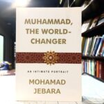 Muhammad, The World-Changer: An Intimate Portrait By Mohamad Jebara