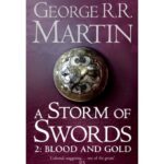 A Storm Of Swords Blood And Gold by George R. R. Martin