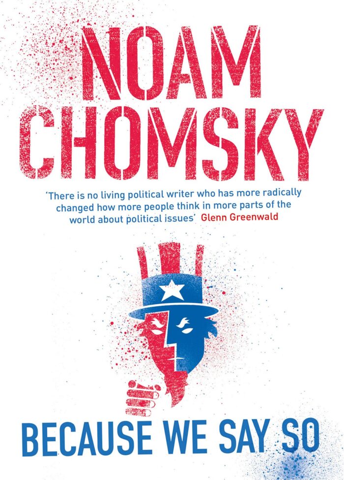 Because We Say So By Noam Chomsky
