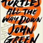 Turtles All The Way Down Novel By John Green